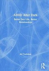 book ADHD after dark : better sex life, better relationship