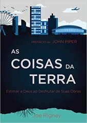 book As coisas da terra: Estimar a Deus ao desfrutar de suas obras