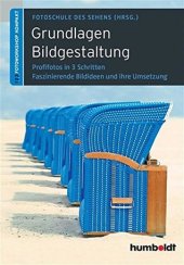 book Grundlagen Bildgestaltung: Profifotos in drei Schritten. Faszinierende Ideen und ihre Umsetzung