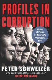 book Profiles in Corruption: Abuse of Power by America’s Progressive Elite