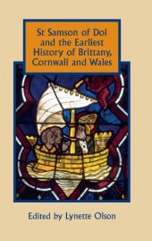 book St. Samson of Dol and the Earliest History of Brittany, Cornwall and Wales