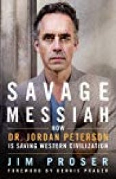 book Savage Messiah: How Dr. Jordan Peterson Is Saving Western Civilization