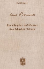 book Erich Brunner : ein Künstler und Deuter des Schachproblems : Auslese aus seinem Schaffen mit 300 Schachaufgaben