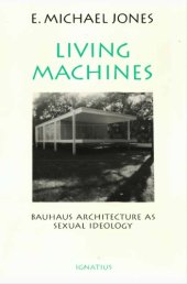 book Living Machines - Bauhaus Architecture as Sexual Ideology