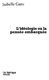 book L’idéologie ou la pensée embarquée