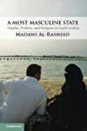 book A Most Masculine State: Gender, Politics and Religion in Saudi Arabia