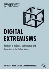 book Digital Extremisms: Readings in Violence, Radicalisation and Extremism in the Online Space