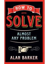 book How to Solve Almost Any Problem