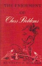 book The enjoyment of chess problems with 200 illustrative positions by the author.