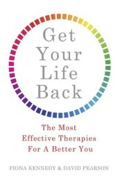 book Get Your Life Back: The Most Effective Therapies for a Better You