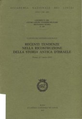 book Recenti tendenze nella ricostruzione della storia antica d’Israele. Convegno internazionale (Roma 6-7 marzo 2003)