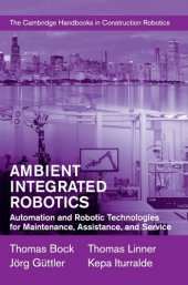 book Ambient Integrated Robotics: Automation and Robotic Technologies for Maintenance, Assistance, and Service