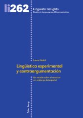 book Lingüística experimental y contraargumentación : Un Estudio Sobre el Conector del Español.