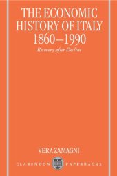 book The Economic History of Italy 1860-1990: Recovery after Decline