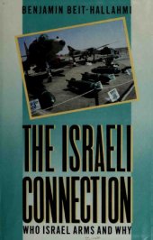 book The Israeli Connection: Who Israel Arms and Why