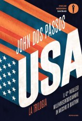 book U.S.A. La trilogia. Il 42° parallelo - Millenovecentodiciannove - Un mucchio di quattrini