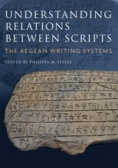 book Understanding Relations Between Scripts: The Aegean Writing Systems