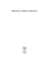 book Poetae Comici Graeci (PCG). Volumen VII : Menecrates - Xenophon