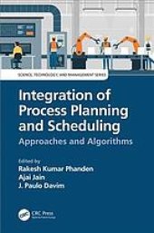 book Integration of process planning and scheduling : approaches and algorithms