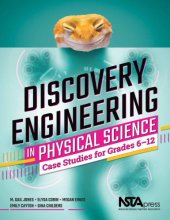 book Discovery engineering in physical science : case studies for grades 6-12