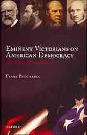 book Eminent Victorians on American democracy : the view from Albion