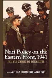 book Nazi Policy on the Eastern Front, 1941: Total War, Genocide, and Radicalization