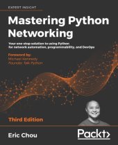 book Mastering Python Networking: Your one-stop solution to using Python for network automation, programmability, and DevOps