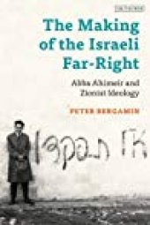 book The Making Of The Israeli Far-Right: Abba Ahimeir And Zionist Ideology