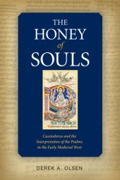 book The Honey of Souls: Cassiodorus and the Interpretation of the Psalms in the Early Medieval West