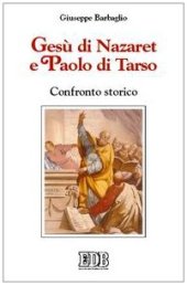 book Gesù di Nazaret e Paolo di Tarso. Confronto storico