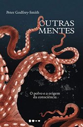 book Outras mentes: O polvo e a origem da consciência