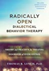 book Radically Open Dialectical Behavior Therapy: Theory and Practice for Treating Disorders of Overcontrol