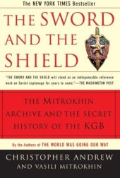 book The Sword and the Shield: The Mitrokhin Archive & the Secret History of the KGB