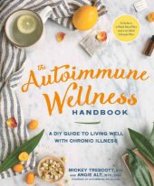 book The Autoimmune Wellness Handbook. A DIY Guide to Living Well with Chronic Illness.