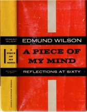 book A Piece of my mind, reflections at sixty, by Edmund Wilson.