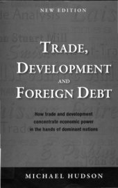 book Trade, development and foreign debt : how trade and development concentrate economic power in the hands of dominant nations