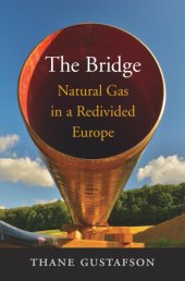 book The Bridge: Natural Gas in a Redivided Europe