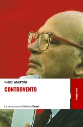 book Controvento. La vera storia di Bettino Craxi