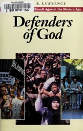 book Defenders of God : The Fundamentalist Revolt Against the Modern Age