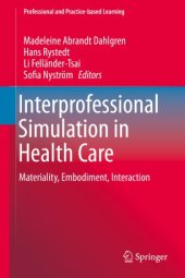 book Interprofessional Simulation in Health Care : Materiality, Embodiment, Interaction