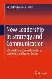 book New Leadership in Strategy and Communication: Shifting Perspective on Innovation, Leadership, and System Design