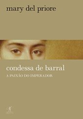 book Condessa de Barral: a paixão do imperador