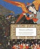 book Romance and reason : Islamic Transformations of the Classical Past