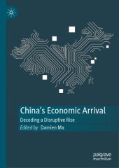 book China’s Economic Arrival: Decoding A Disruptive Rise