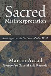 book Sacred misinterpretation : reaching across the Christian-Muslim divide