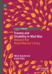 book Trauma and Disability in Mad Max: Beyond the Road Warrior’s Fury