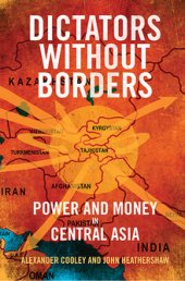 book Dictators Without Borders: Power and Money in Central Asia