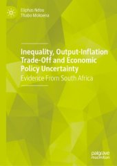 book Inequality, Output-Inflation Trade-Off and Economic Policy Uncertainty : Evidence From South Africa