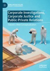 book Corporate Investigations, Corporate Justice and Public-Private Relations: Towards a New Conceptualisation