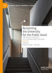 book Reclaiming the University for the Public Good: Experiments and Futures in Co-operative Higher Education